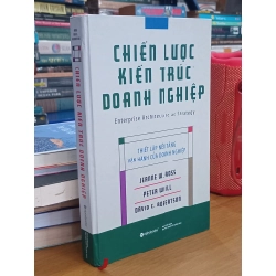 Chiến lược kiến trúc doanh nghiệp - Jeanne W. Ross, Peter Weill, David C. Robertson