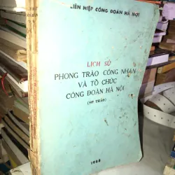 Lịch sử phong trào công nhân và tổ chức công đoàn Hà Nội (Sơ thảo)