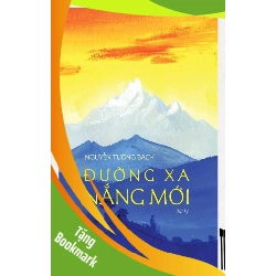 (TẶNG BOOKMARK) Đường Xa Nắng Mới Nguyễn Tường Bách - VĂN HỌC