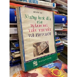 NHỮNG BƯỚC ĐẦU CỦA BÁO CHÍ TIỂU THUYẾT VÀ THƠ MỚI - BÙI ĐỨC TỊNH 146860