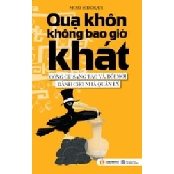 Quạ Khôn Không Bao Giờ Khát - Công Cụ Sáng Tạo Và Đổi Mới Dành Cho Nhà Quản Lý - Moid Siddiqui ASB.PO Oreka Blogmeo 230225
