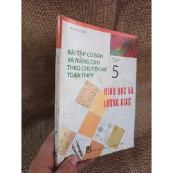 Bài Tập Cơ Bản Và Nâng Cao Theo Chuyên Đề Toán THPT: Hình Học Và Lượng Giác (Tập 5) - Phan Huy Khải 2014 Tham khảo - luyện thi 2011 mới 80% ố ẫm (Giáo khoa) HLSC2404