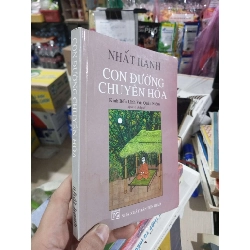 Con Đường Chuyển Hóa - Thích Nhất Hạnh 2006 mới 80% ẫm (Sách tâm lý học - giới tính) HCM1304