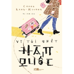 Vì tôi ghét Hàn Quốc - Chang Kang - M Young 2018 New 100% HCM.PO