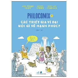 Philocomix - Tập 1 - Các Triết Gia Vĩ Đại Nói Gì Về Hạnh Phúc (2025) - Jean-Philippe Thivet, Jérôme Vermer, Anne-Lise Combeaud