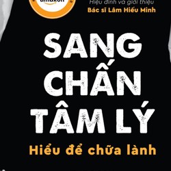 Sang Chấn Tâm Lý - Hiểu Để Chữa Lành