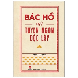 Bác Hồ Viết Tuyên Ngôn Độc Lập - Kiều Mai Sơn 224713