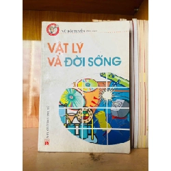 Vật lý và Đời sống - KHOA HỌC ĐỜI SỐNG - VAVO2911-185 Blogmeo040226