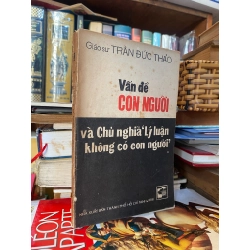 Vấn đề con người và chủ nghĩa lý luận không có con người - Trần Đức Thảo 126820