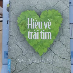 Sách: Hiểu về trái tim - TG: Minh Niệm (B3)