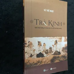 Trà Kinh: Nghệ thuật thưởng trà trong lịch sử & văn hóa Đông phương 1033553