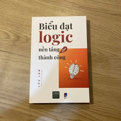 Biểu đạt logic nền tảng cho thành công - Lưu Lâm