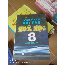Hướng Dẫn Giải Bài Tập Hóa Học 8 (Theo Chủ Đề) - Phạm Quốc Trung, Phạm Trương 2015 (Tham khảo - luyện thi) VAVO1304-AK3T3