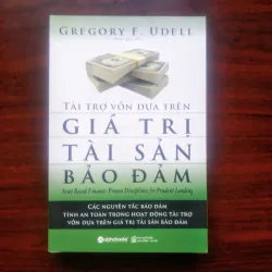 [Sách Kinh Tế Đầu Tư] Tài Trợ Vốn Dựa Trên Giá Trị Tài Sản Bảo Đảm (Gregory F. Udell)
