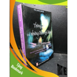 (TẶNG BOOKMARK) Thông điệp và những điều kỳ diệu 2011 Dr Jane Greer mới 85% ố nhẹ (văn học) RBK2912