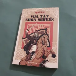 VUA TÂY CHÚA NGUYỄN - tiểu thuyết lịch sử của Ngô Tất Tố
