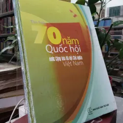 TÌM HIỂU 70 NĂM QUỐC HỘI NƯỚC CỘNG HÒA XÃ HỘI CHỦ NGHĨA VIỆT NAM (BÌA CỨNG)