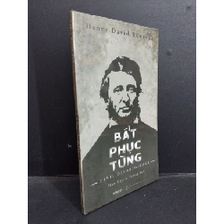 Bất phục tùng mới 90% bẩn nhẹ 2019 HCM1001 Henry David Thoreau LỊCH SỬ - CHÍNH TRỊ - TRIẾT HỌC Rebooks.vn