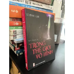 Trải nghiệm trong thế giới vô hình - Lê Trung Tuấn