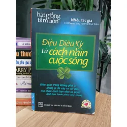 Điều diệu kỳ từ cách nhìn cuộc sống – Nhiều tác giả