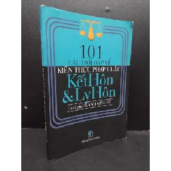 [Sách Cũ SCGR] 101 Câu hỏi đáp về kiến thức pháp luật kết hôn và ly hôn mới 70% ố vàng gấp trang 2002 HCM2207 Luật gia Huỳnh Minh Vũ GIÁO TRÌNH, CHUYÊN MÔN