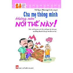 Cha mẹ thông minh không nên nói với con thế này! - Vũ Ngọc Phương