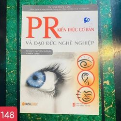 PR Kiến Thức Cơ Bản Và Đạo Đức Nghề Nghiệp - Tác giả: Đinh Thuý Hằng - SỐ 148