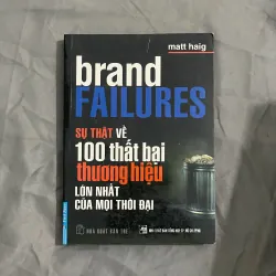 Sự Thật Về 100 Thất Bại Thương Hiệu Lớn Nhất Mọi Thời Đại - Matt Haig | Bài Học Kinh Doanh