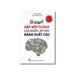 Những điều công ty không dạy bạn - Bí quyết sắp xếp tư duy của người làm việc năng suất cao - Ryuji Inoue
