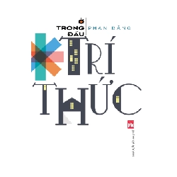 Ở trong đầu trí thức - Phan Dăng STB3289 Văn học