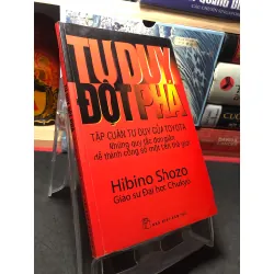 Tư duy đột phá Tập quán tư duy của Toyota những nguyên tắc đơn giản để thành công số một trên thế giới 2009 mới 90% ố nhẹ Hibino Shozo HPB2709 KỸ NĂNG Blogmeo21025
