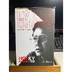 Hồi Ký Không Tên (bìa cứng)- Lý Quý Chung- NXB Thời Đại 2012- DTbook- Sách mới 80% STB1103