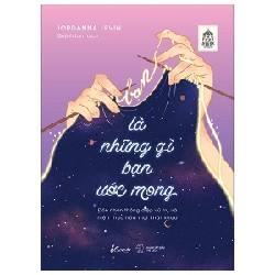 Bạn Là Những Gì Bạn Ước Mong - Đón Nhận Thông Điệp Vũ Trụ Và Hiện Thực Hóa Mọi Khát Khao - Jordanna Levin 190898