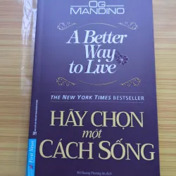 Hãy Chọn Một Cách Sống - Og Mandino