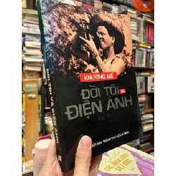 Đời tôi & điện ảnh - Khương Mễ