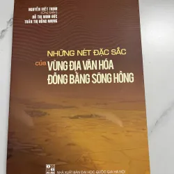 Những nét đặc sắc của vùng địa văn hóa Đồng bằng sông Hồng - Nguyễn Viết Thịnh (Chủ biên)