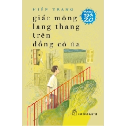 Văn học tuổi 20. Giấc mộng lang thang trên đồng cỏ úa 2018 - Hiền Trang New 100% HCM.PO