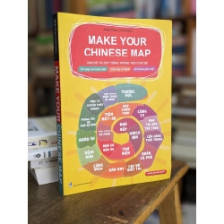 Make your Chinese map: bản đồ tư duy tiếng Trung theo chủ đề - Nhật Phạm chủ biên