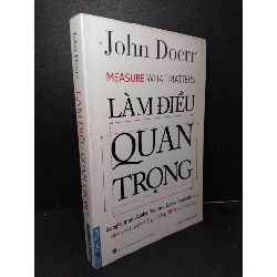 Làm điều quan trọng mới 80% bẩn bìa, ố 2018 John Doerr HCM2103 QUẢN TRỊ Rebooks.vn