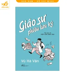 Giáo sư phiêu lưu ký - tản mạn với một nhà toán học