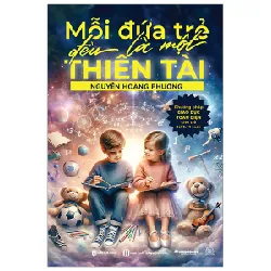 Mỗi Đứa Trẻ Đều Là Một Thiên Tài - Nguyễn Hoàng Phương