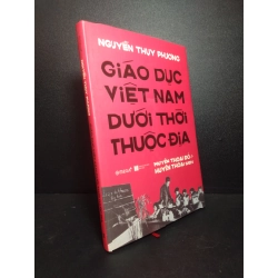 Giáo dục Việt Nam dưới thời thuộc địa Nguyễn Thụy Phương 2020 mới 90%, bìa cứng HPB.HCM 1810