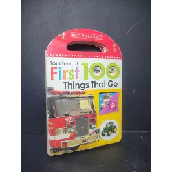 Touch and lift first 100 things that go (bìa cứng) mới 70% bẩn bìa, ẩm, tróc bìa Scholastic HCM0906 HỌC NGOẠI NGỮ Blogmeo21025