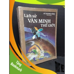 (TẶNG BOOKMARK) Lịch sử văn minh thế giới mới 70% bẩn bìa, ố vầng, chữ viết 2004 RBK2410 Vũ Dương Ninh LỊCH SỬ - CHÍNH TRỊ - TRIẾT HỌC