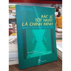 Bác sĩ tốt nhất là chính mình: Những lời khuyên bổ ích cho sức khoẻ - Hồng Chiêu Quang, Huỳnh Phụng Ái ( biên dịch )