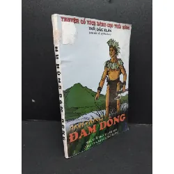 [Sách Cũ SCGR] Anh hùng Đam Dông mới 80% ố có mộc trang đầu 2004 HCM2809 Thái Đắc Xuân VĂN HỌC