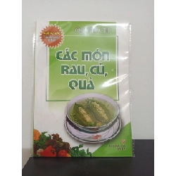 (TẶNG BOOKMARK) Món Ăn Được Nhiều Người Yêu Thích - Các Món Rau, Củ, Quả (Tái Bản 2011) - Quỳnh Chi New 100% RBK.ASB2408