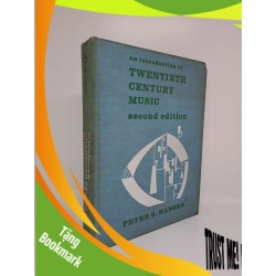 (TẶNG BOOKMARK) An introduction to twentieth century music - Peter S.Hasen 1969 mới 80% Sách kéo lụa RBK.RBK1309