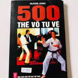 500 THẾ VÕ TỰ VỆ  - 214 trang, nxb: 2011