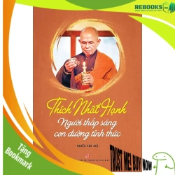 (TẶNG BOOKMARK) Thích Nhất Hạnh - Người thắp sáng con đường tỉnh thức - Nhiều tác giả - 2022